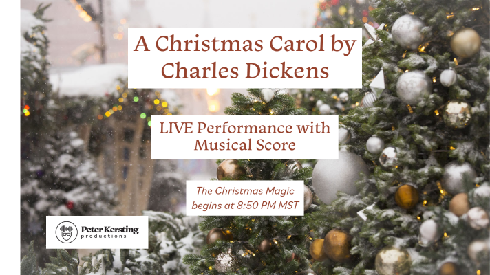 Livestream Tonight: A Christmas Carol by Charles Dickens Friday, December 17th at 9 PM MST on Facebook and Instagram
