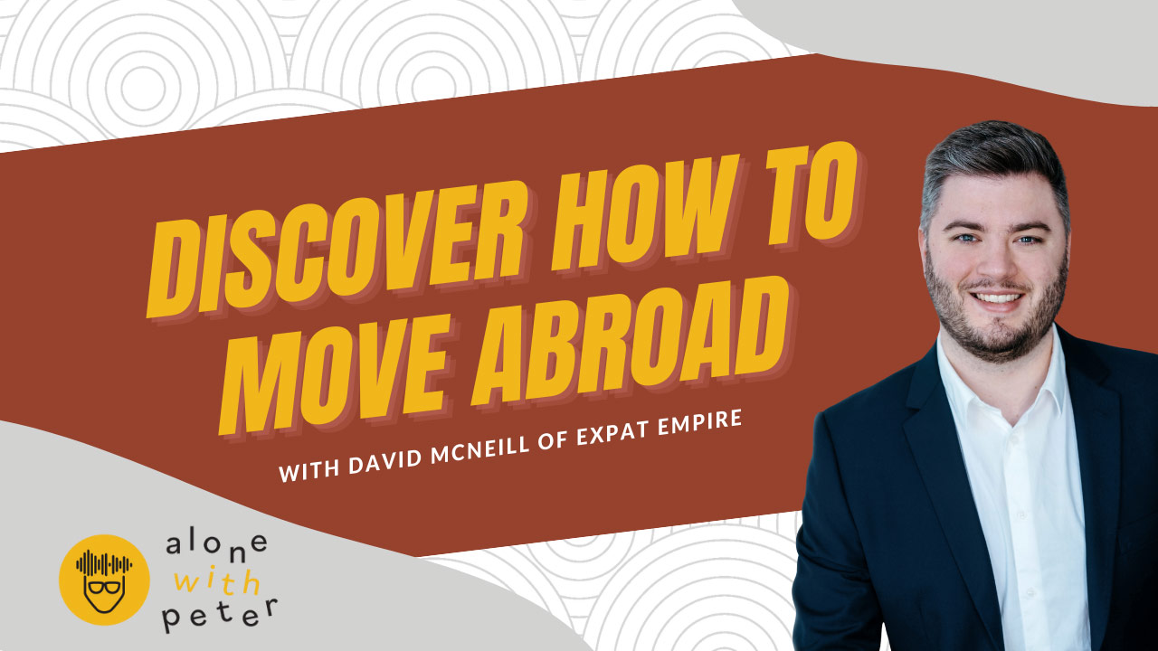 Discover how to move abroad with David McNeill of Expat Empire